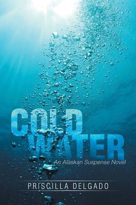 Cold Water: An Alaskan Suspense Novel (Paperback)