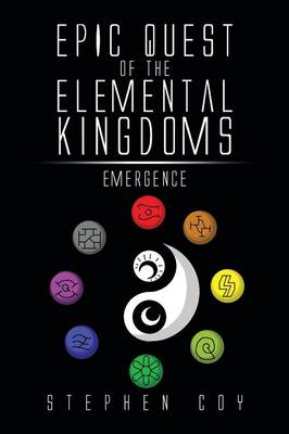 Epic Quest of the Elemental Kingdoms: Emergence (Paperback)