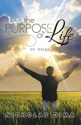 The Purpose of Life: An Essay (Paperback)