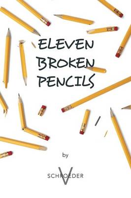 Eleven Broken Pencils (Paperback)