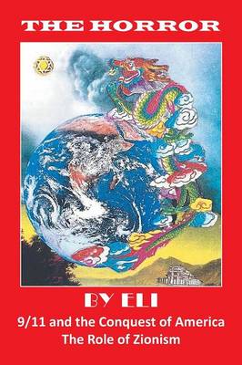 The Horror: 9/11 and the Conquest of America the Role of Zionism (Paperback)