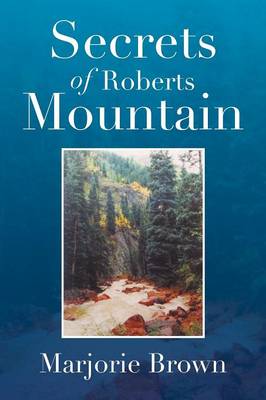 Secrets of Roberts Mountain (Paperback)