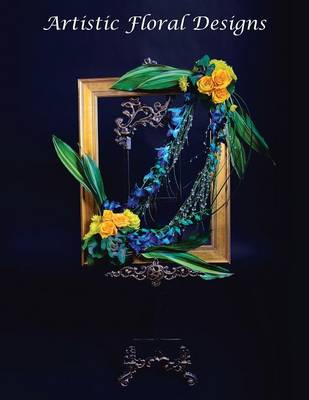Artistic Floral Designs (Paperback)