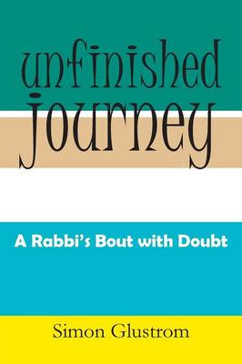 Unfinished Journey: A Rabbi's Bout with Doubt (Paperback)
