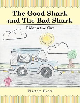 The Good Shark and the Bad Shark: Ride in the Car (Paperback)