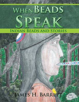 When Beads Speak: Indian Beads and Stories (Paperback)