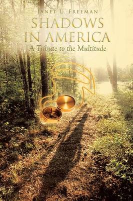 Shadows in America: A Tribute to the Multitude (Paperback)