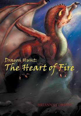 Dragon Hunt: Book 1: The Heart of Fire (Hardback)