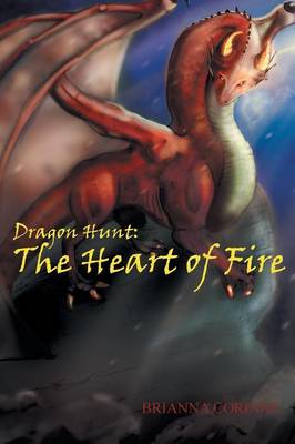 Dragon Hunt: Book 1: The Heart of Fire (Paperback)