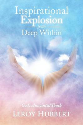 Inspirational Explosion from Deep Within: God's Annointed Touch (Paperback)