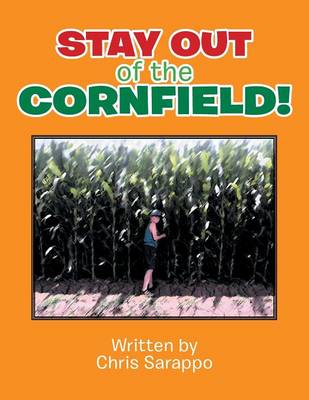 Stay Out of the Cornfield! (Paperback)