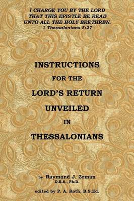 Instructions for the Lord's Return Unveiled in Thessalonians (Paperback)