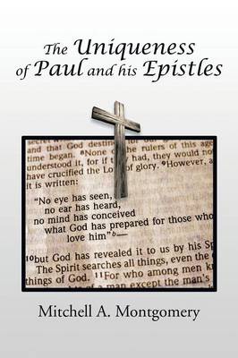 The Uniqueness of Paul and His Epistles (Paperback)