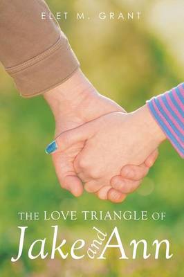 The Love Triangle of Jake and Ann (Paperback)