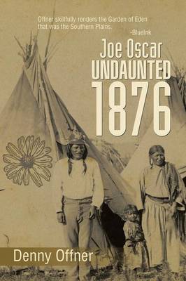 Joe Oscar Undaunted - 1876 (Paperback)