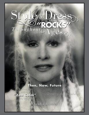 Style of Dress That Rocks Throughout the Ages.: Then, Now, Future (Paperback)