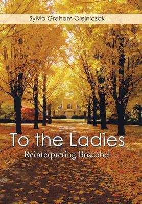 To the Ladies: Reinterpreting Boscobel (Hardback)