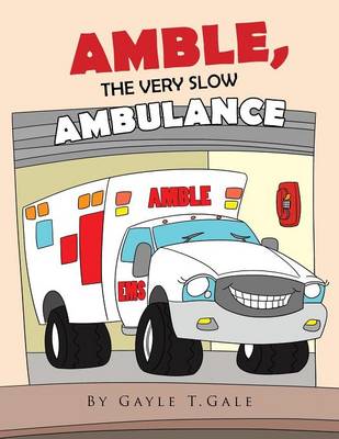 Amble, the Very Slow Ambulance (Paperback)
