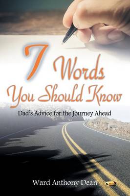 7 Words You Should Know: Dad's Advice for the Journey Ahead (Paperback)