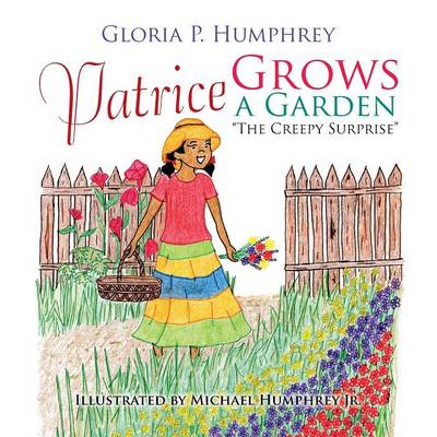 Patrice Grows a Garden: The Creepy Surprise (Paperback)