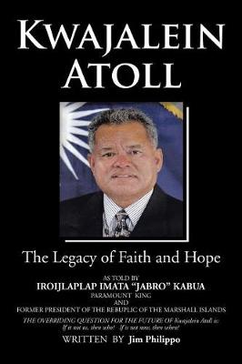 Kwajalein Atoll: The Legacy of Faith and Hope (Paperback)