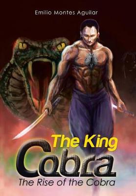The King Cobra: The Rise of the Cobra (Hardback)