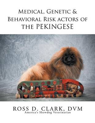 Medical, Genetic & Behavioral Risk Factors of the Pekingese (Paperback)