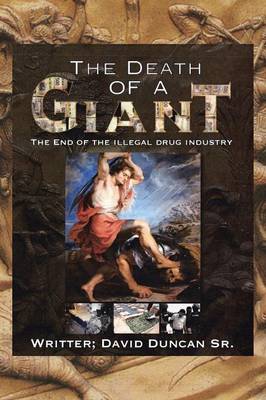 The Death of a Giant: The End of the Illegal Drug Industry (Paperback)