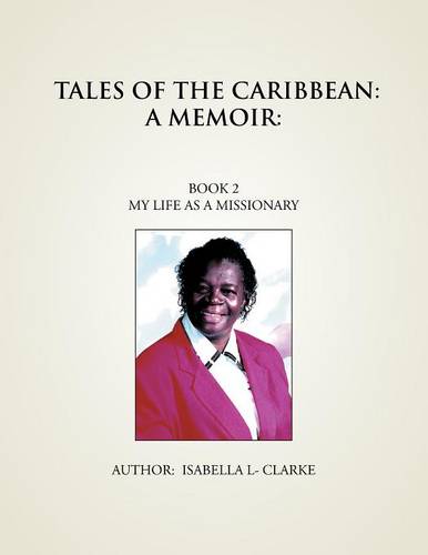 Tales of the Caribbean: A Memoir: My Life as a Missionary (Paperback)