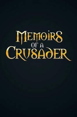 Memoirs of a Crusader (Paperback)