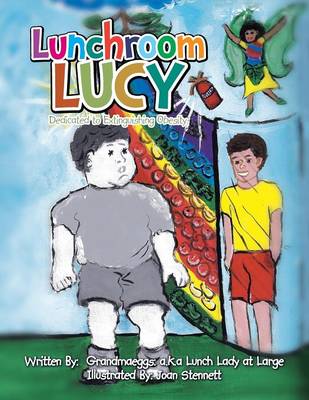 Lunchroom Lucy: Dedicated to Extinguish Obesity! (Paperback)