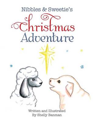 Nibbles & Sweetie's Christmas Adventure (Paperback)