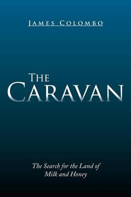 The Caravan: The Search for the Land of Milk and Honey (Paperback)