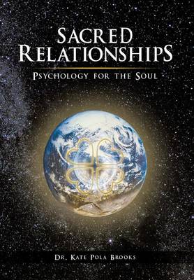 Sacred Relationships: Psychology for the Soul (Hardback)
