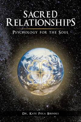 Sacred Relationships: Psychology for the Soul (Paperback)
