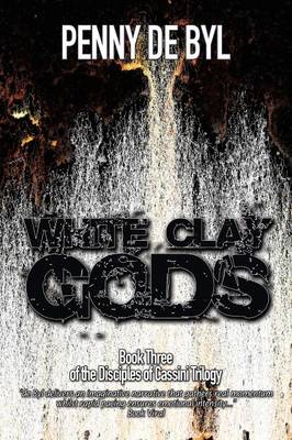 White Clay Gods: Book Three of the Disciples of Cassini Trilogy (Paperback)