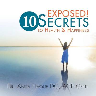 Exposed! 10 Secrets to Health and Happiness (Paperback)
