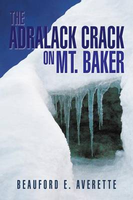 The Adralack Crack on Mt. Baker (Paperback)