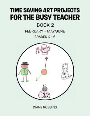 Time Saving Art Projects for the Busy Teacher: Book 2 (Paperback)