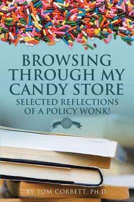 Browsing Through My Candy Store: Selected Reflections of a Policy Wonk! (Paperback)