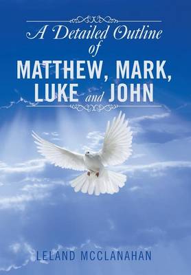 A Detailed Outline of Matthew, Mark, Luke and John (Hardback)