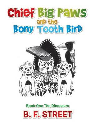 Chief Big Paws and the Bony Tooth Bird (Paperback)