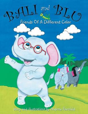 Bali and Blu: Friends of a Different Color (Paperback)