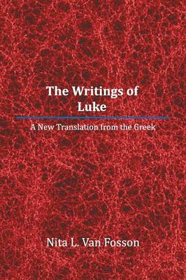 The Writings of Luke: A New Translation from the Greek (Paperback)