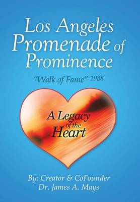 Los Angeles Promenade of Prominence: Walk of Fame 1988 - A Legacy of the Heart (Hardback)