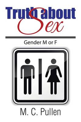 Truth about Sex: Gender M or F (Paperback)