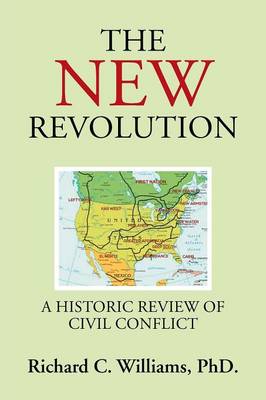 The New Revolution: A Historic Review of Civil Conflict (Paperback)