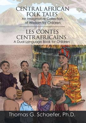 Central African Folk Tales: An Imaginative Collection of Wisdom for Children (Hardback)