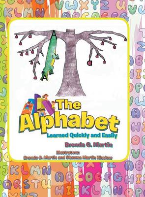 The Alphabet: Learned Quickly and Easily (Hardback)