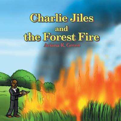 Charlie Jiles and the Forest Fire (Paperback)